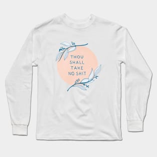 Take No Shit Long Sleeve T-Shirt